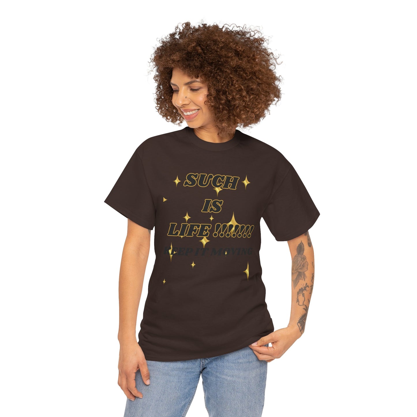 Such Is Life Tee — "Such Is Life!!!!! Keep It Moving" Graphic T‑Shirt