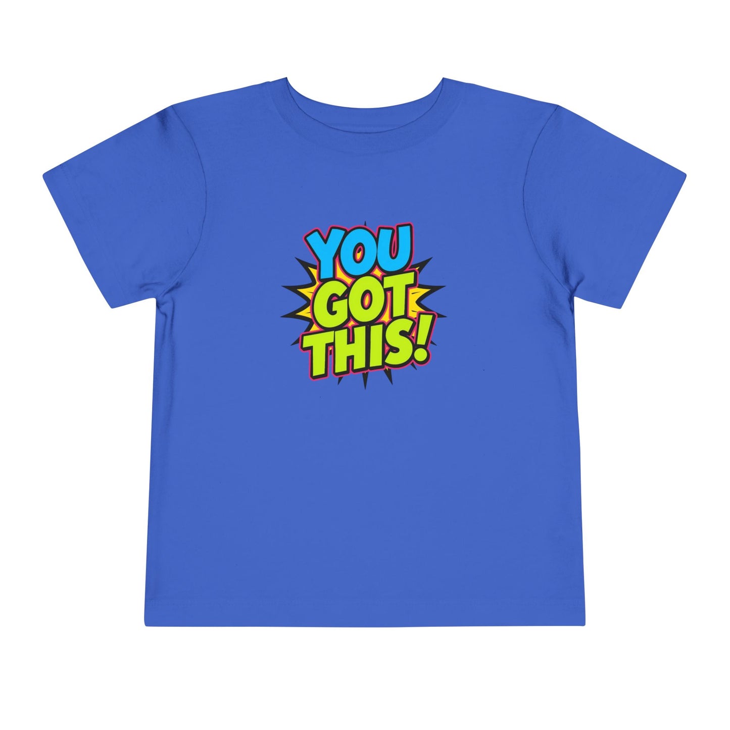 You Got This! Toddler Tee — Colorful Motivational Graphic Shirt