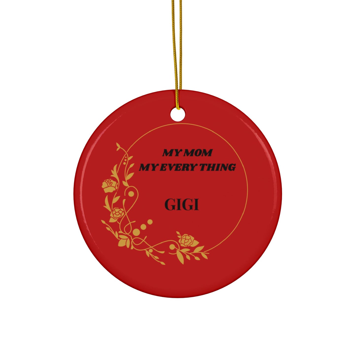 My Mom My Everything Gigi Ceramic Ornament | Round Double-Sided