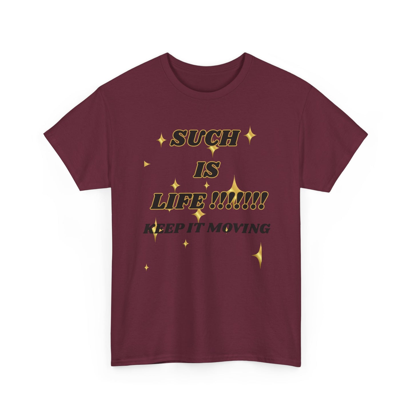 Such Is Life Tee — "Such Is Life!!!!! Keep It Moving" Graphic T‑Shirt