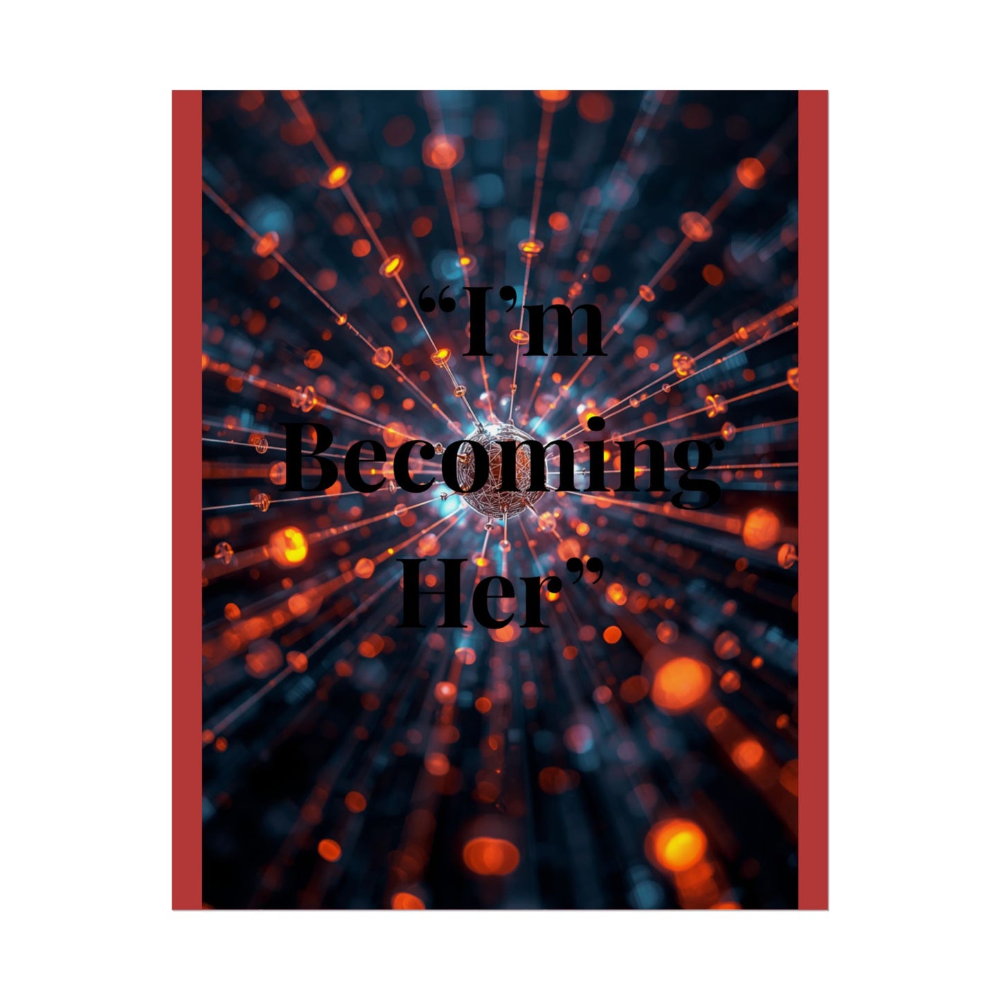 Rolled Poster — I’m Becoming Her Inspirational Wall Art