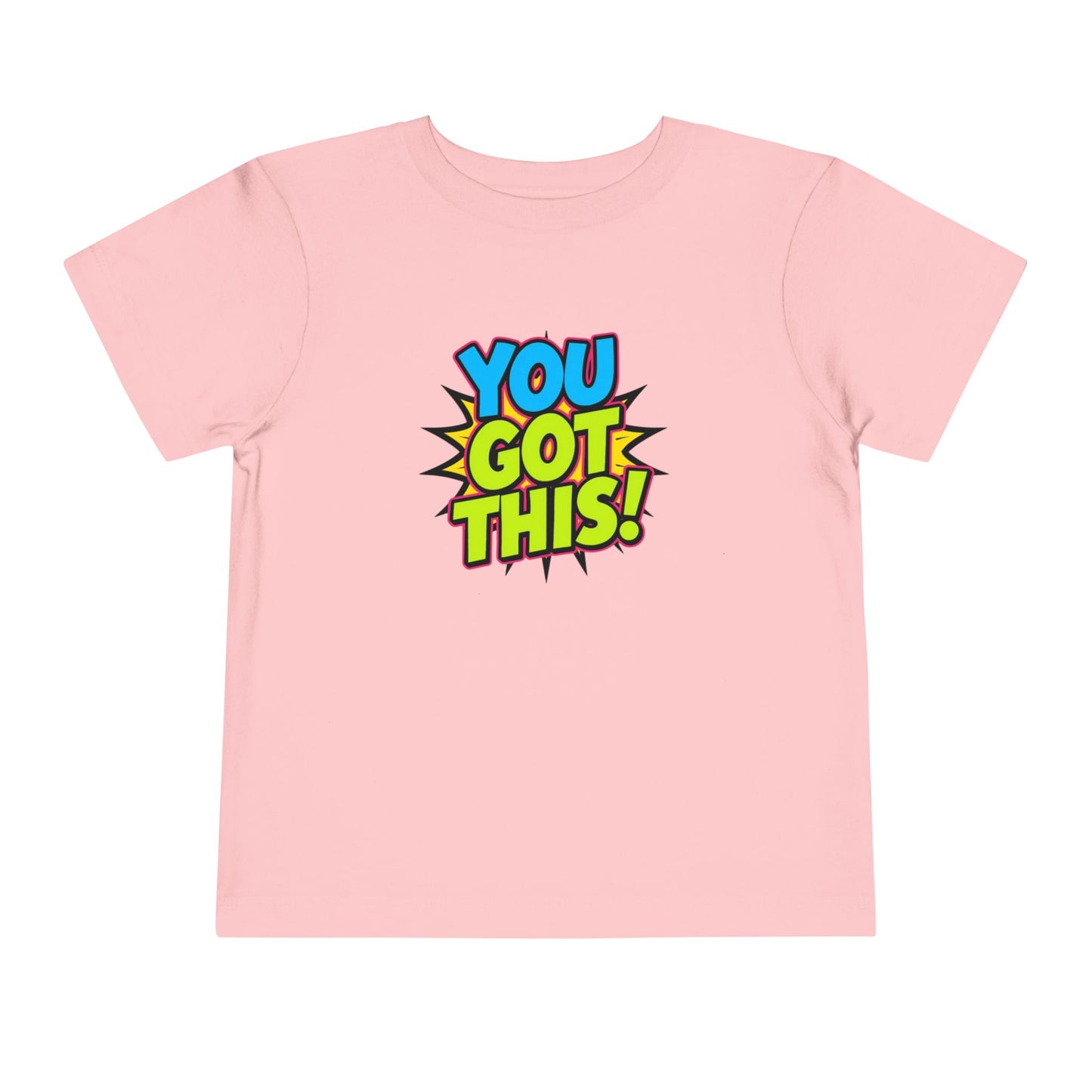 You Got This! Toddler Tee — Colorful Motivational Graphic Shirt