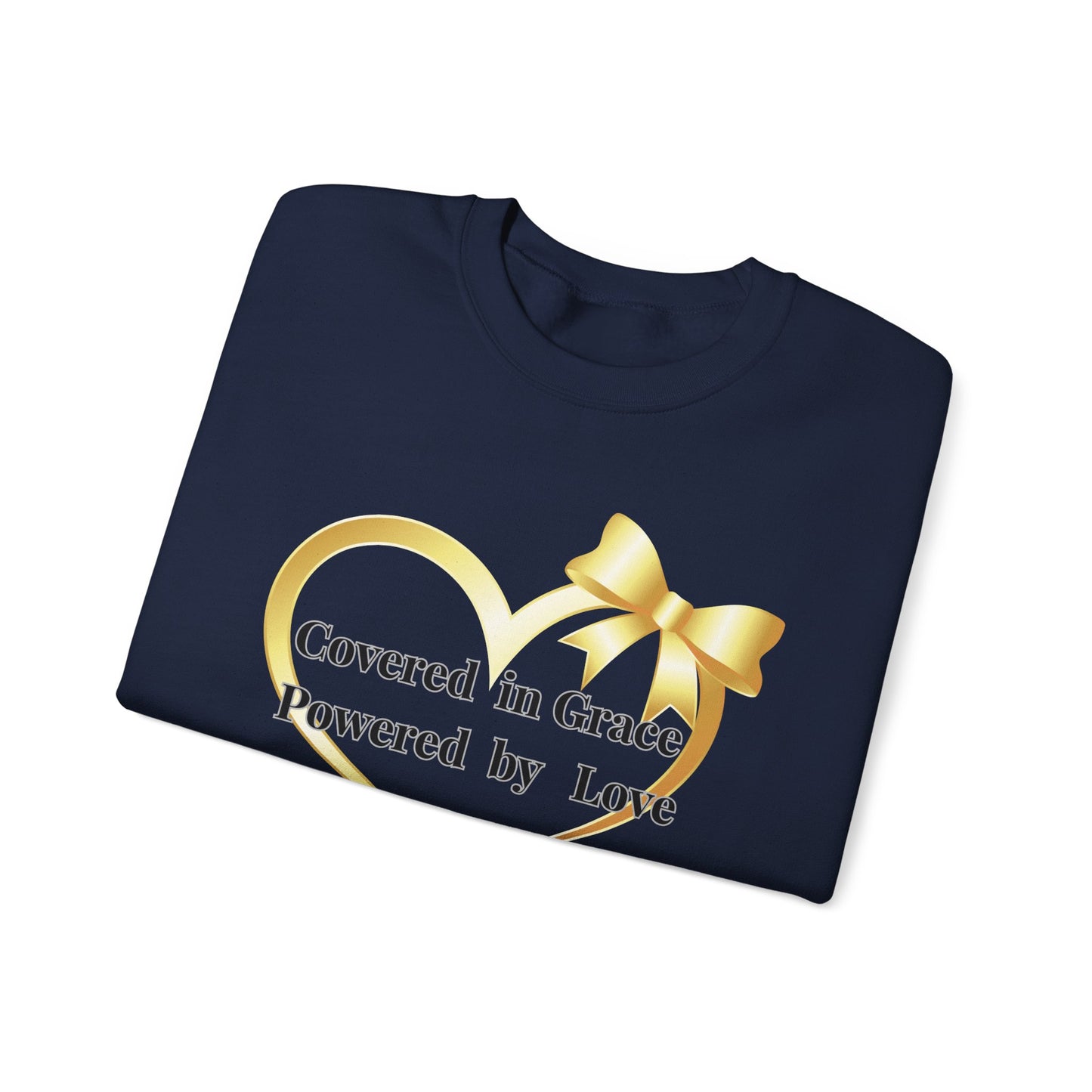 Crewneck Sweatshirt — "Covered in Grace Powered by Love" Gold Heart Design