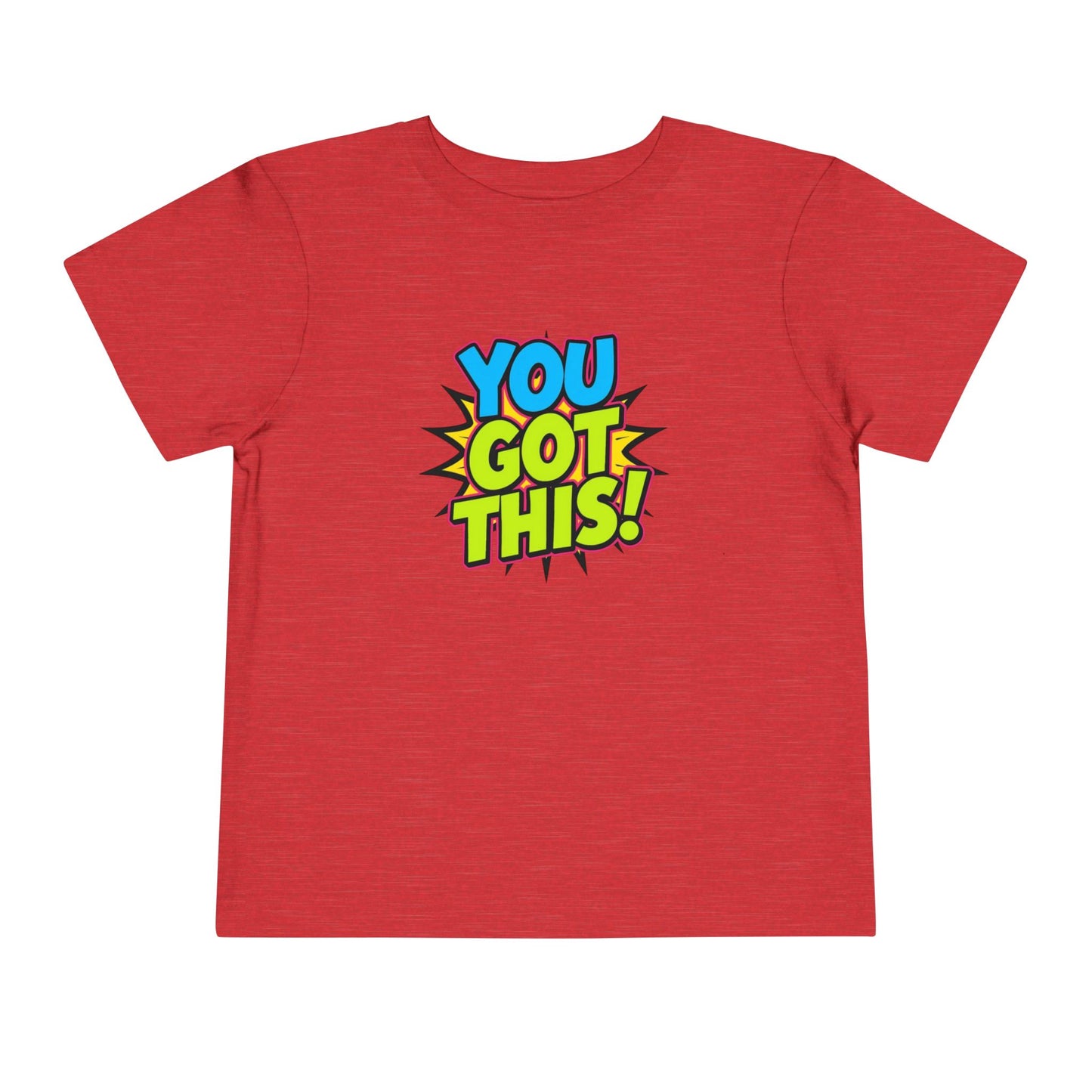 You Got This! Toddler Tee — Colorful Motivational Graphic Shirt