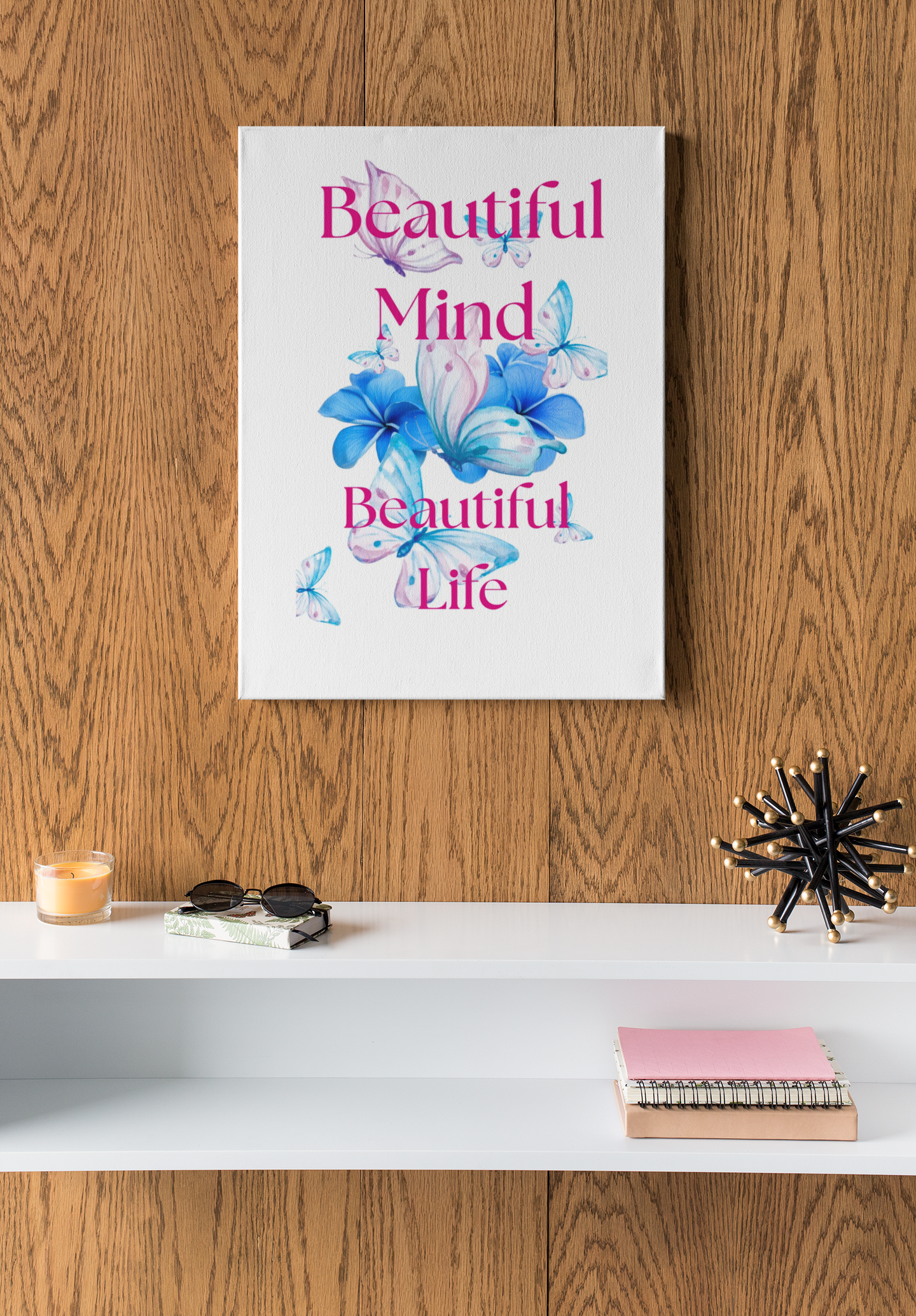 "Beautiful Mind Beautiful Life" Floral Butterfly Wall Art