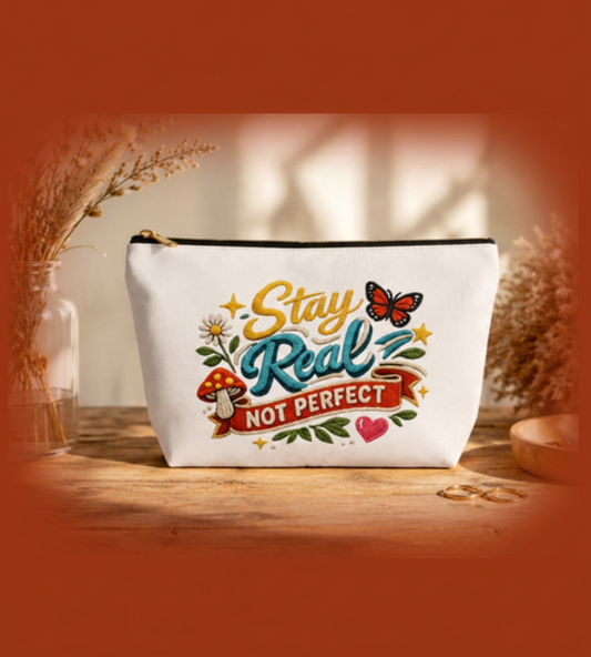Stay Real Not Perfect Accessory Pouch | T-Bottom Makeup Bag