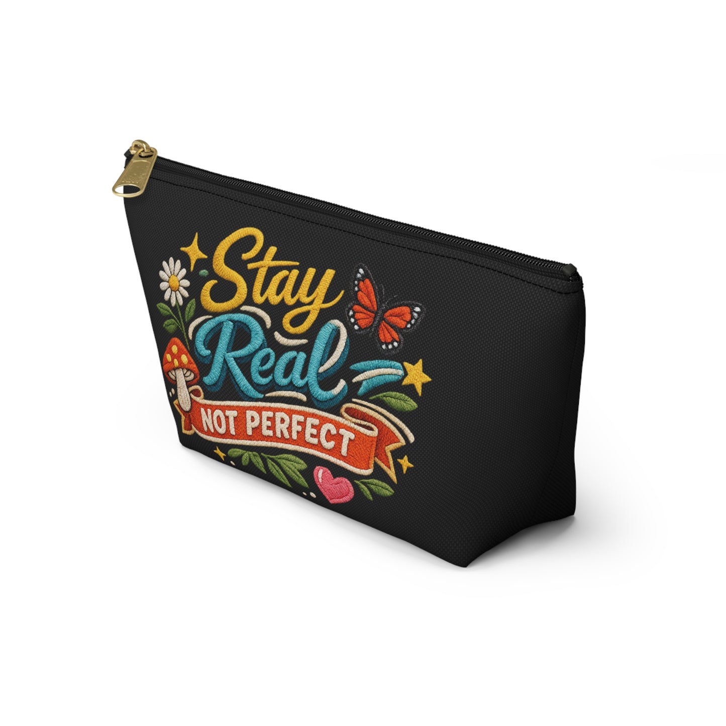 Stay Real Not Perfect Accessory Pouch | T-Bottom Makeup Bag