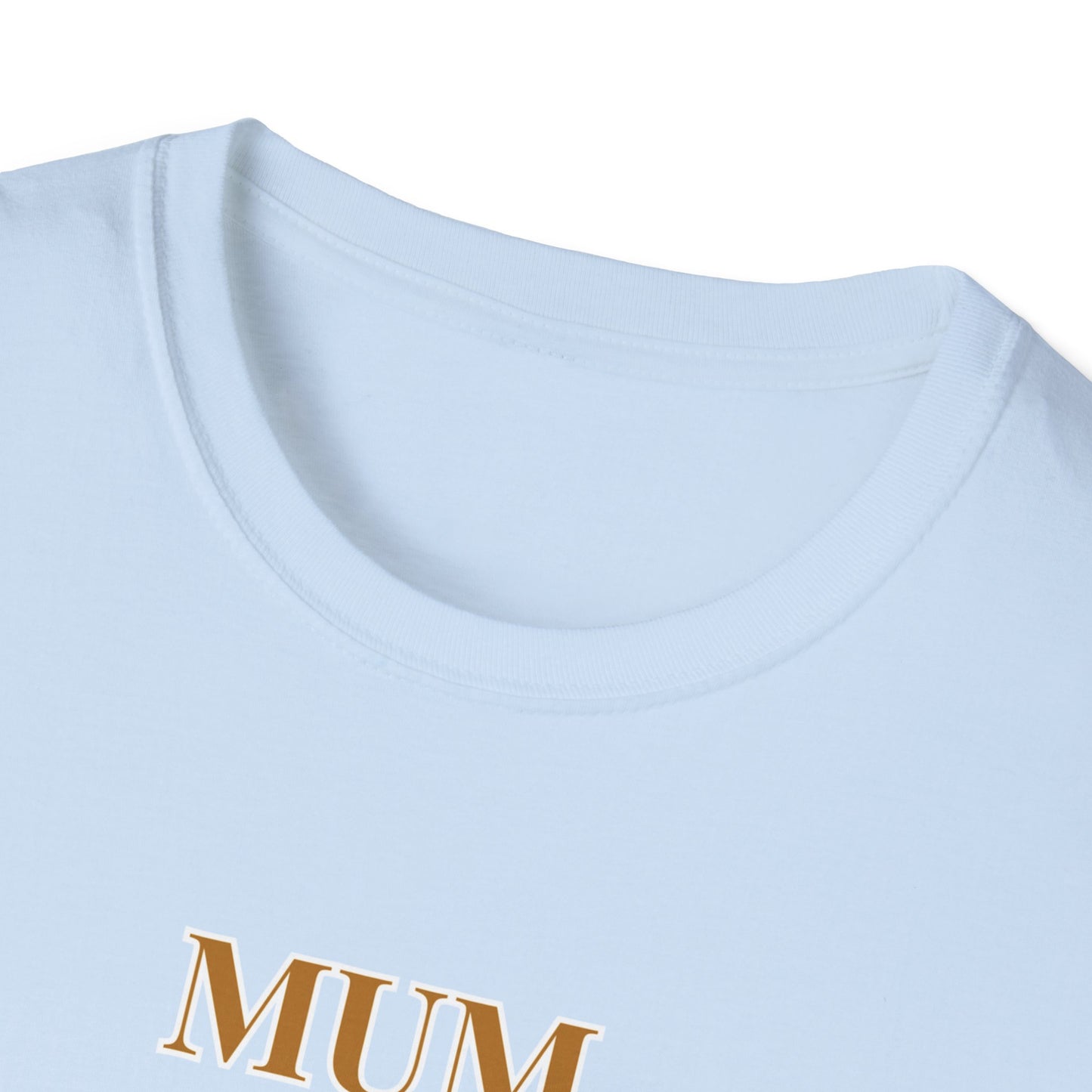 Mum My Queen My Heart My First Love T‑Shirt