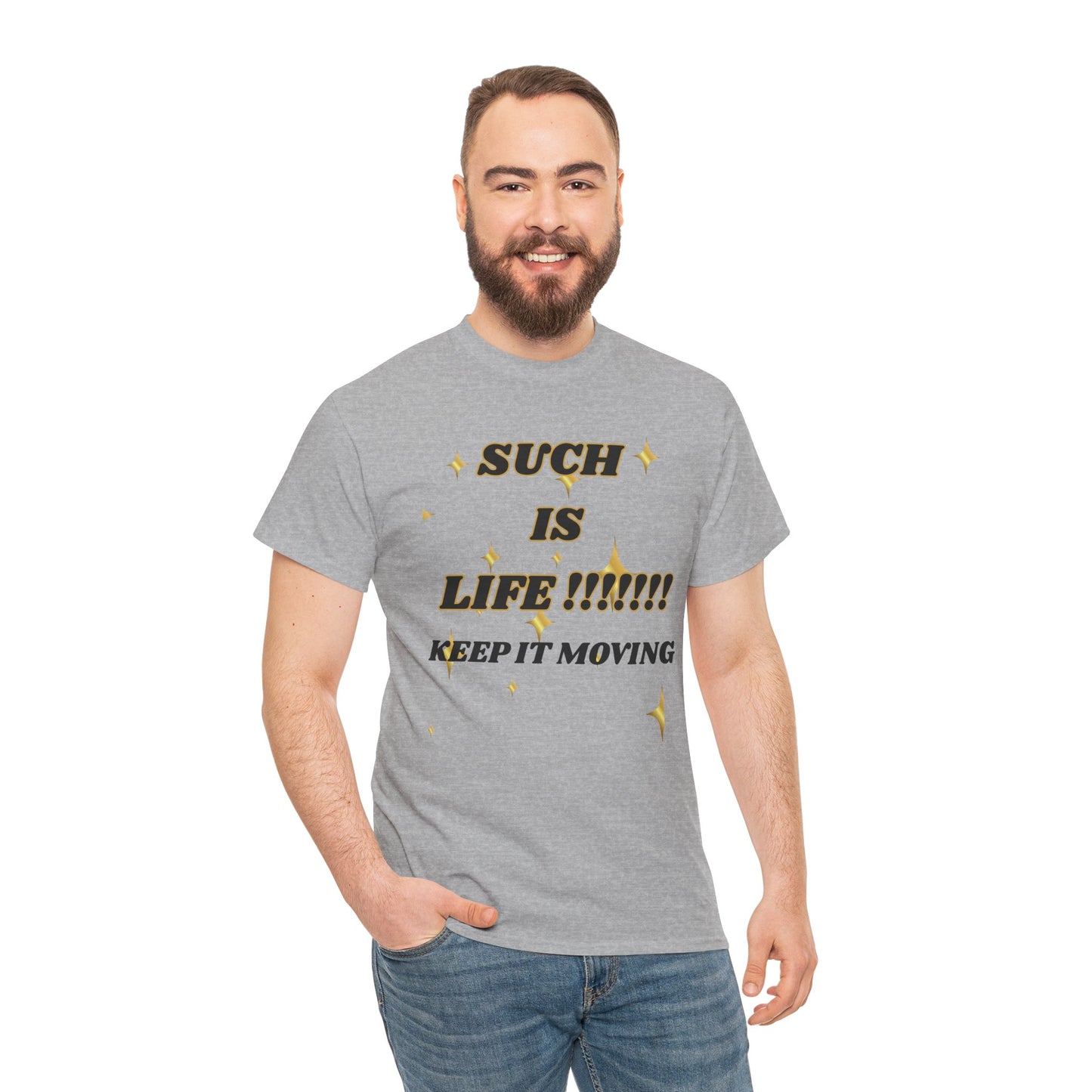 Such Is Life Tee — "Such Is Life!!!!! Keep It Moving" Graphic T‑Shirt