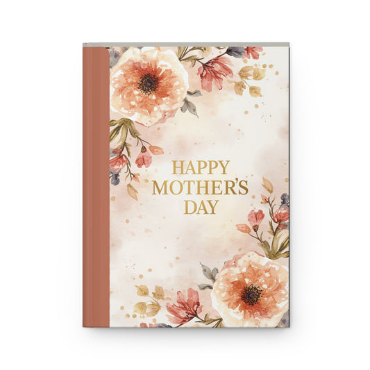 Mother's Day Floral Hardcover Journal — "Happy Mother's Day" Keepsake Notebook