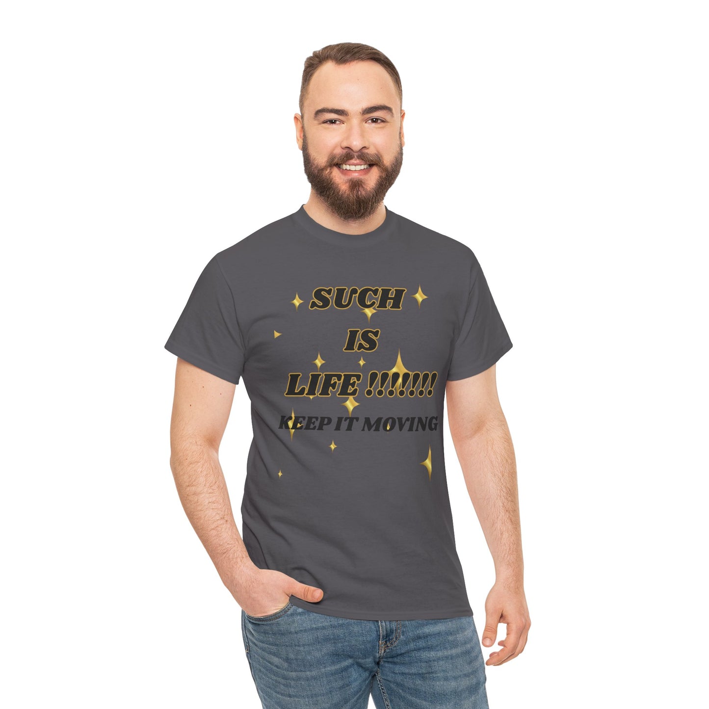 Such Is Life Tee — "Such Is Life!!!!! Keep It Moving" Graphic T‑Shirt