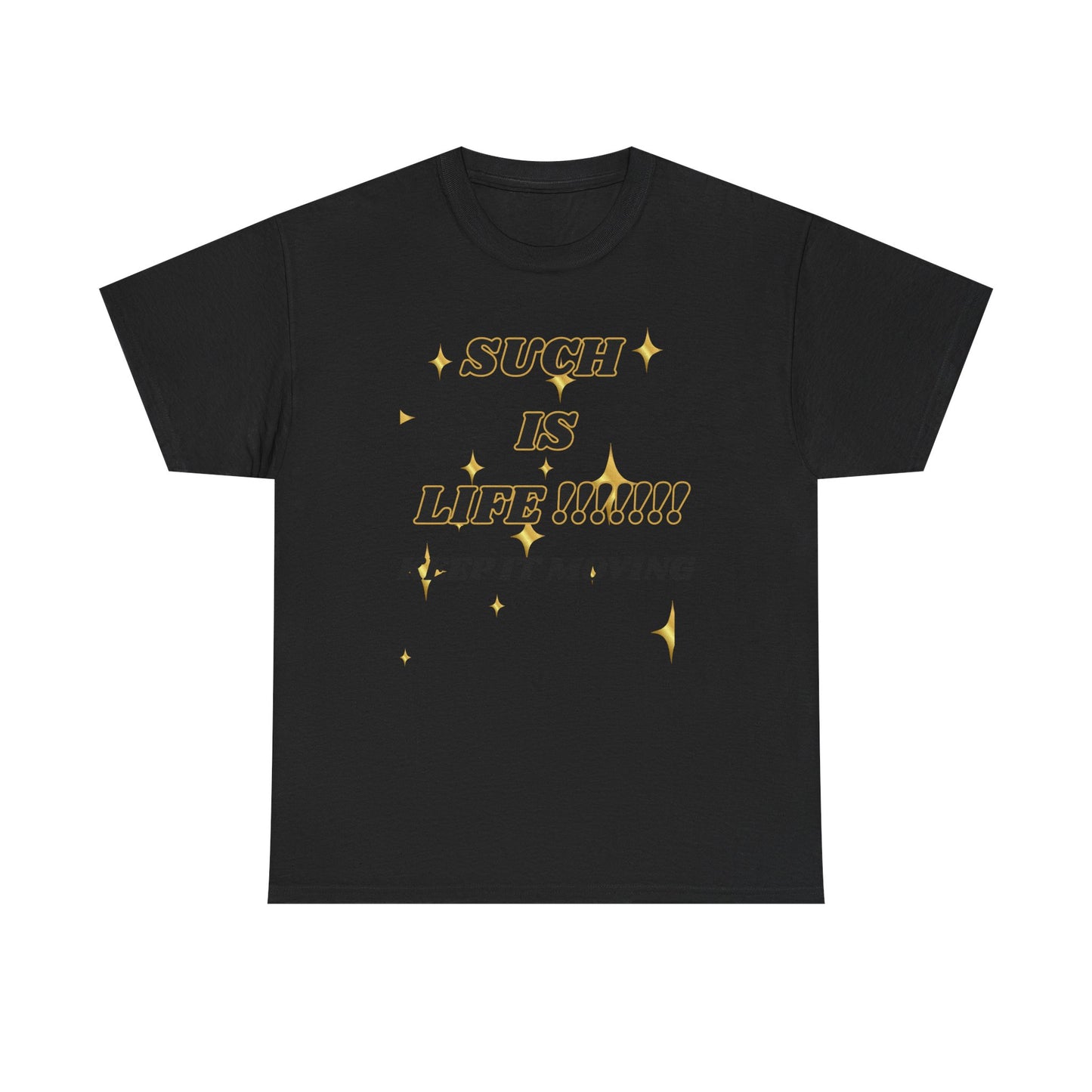 Such Is Life Tee — "Such Is Life!!!!! Keep It Moving" Graphic T‑Shirt