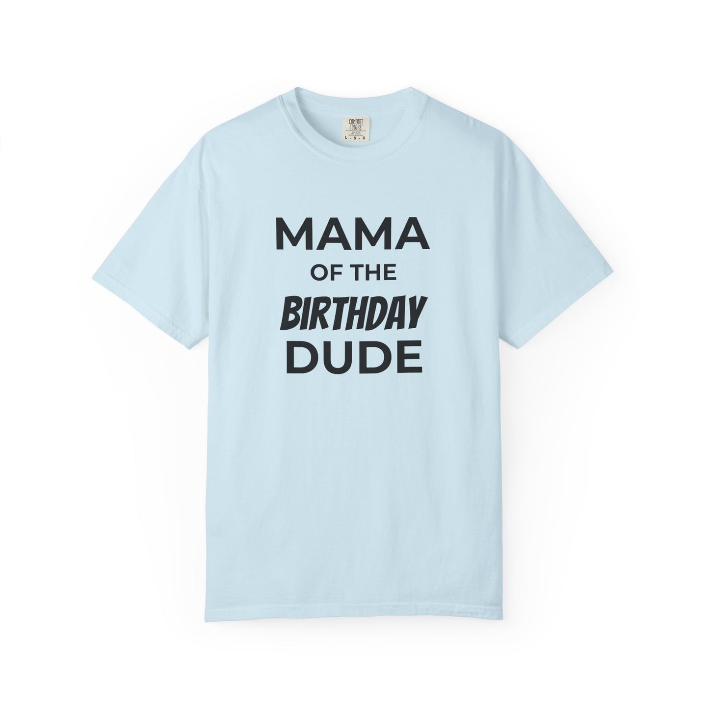 Mama of the Birthday Dude T-Shirt