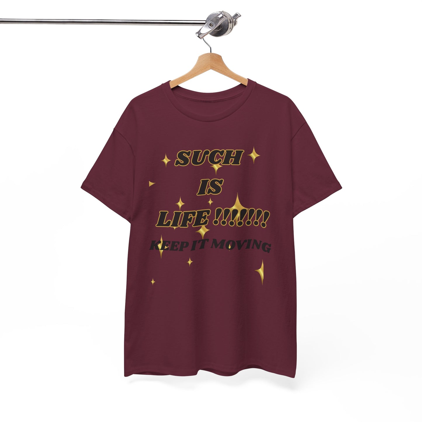 Such Is Life Tee — "Such Is Life!!!!! Keep It Moving" Graphic T‑Shirt