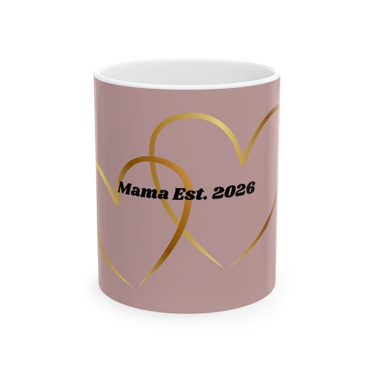 Mama Est. 2026 Ceramic Mug — Pink & Gold New Mom Gift (11oz, 15oz)