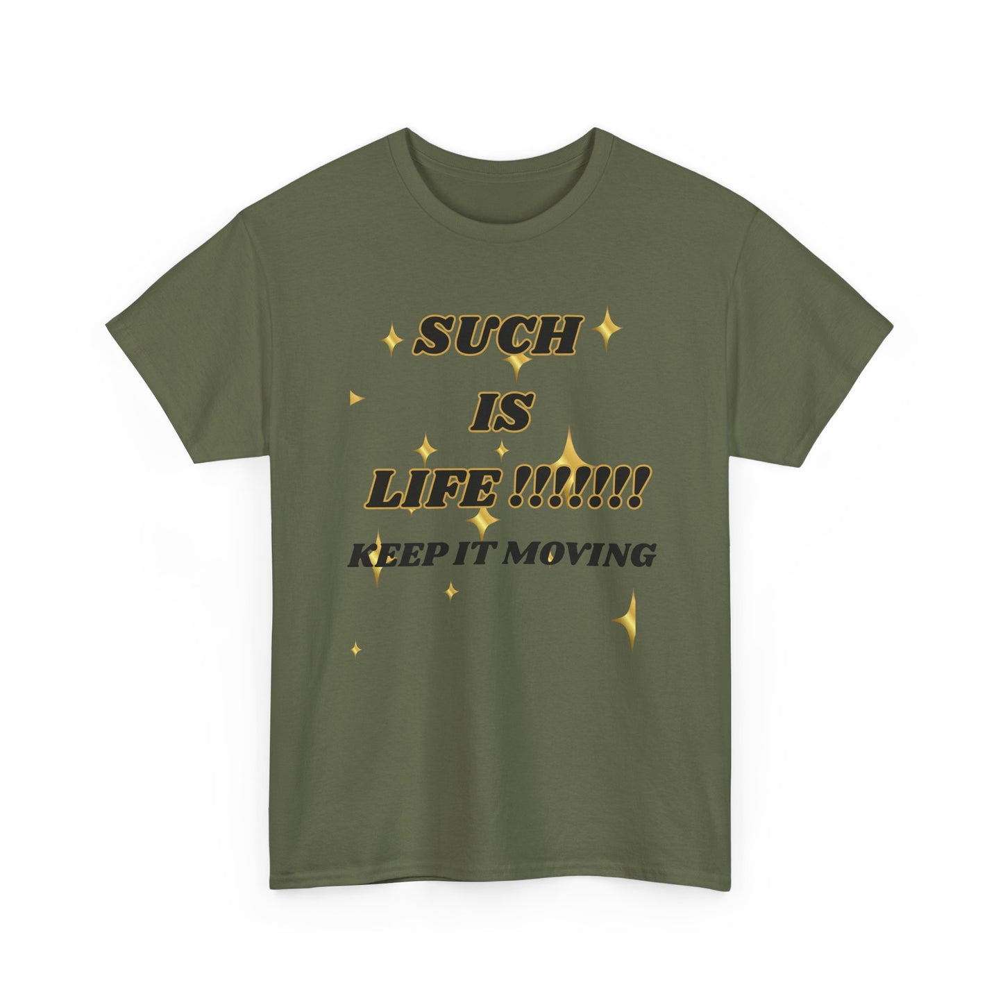 Such Is Life Tee — "Such Is Life!!!!! Keep It Moving" Graphic T‑Shirt