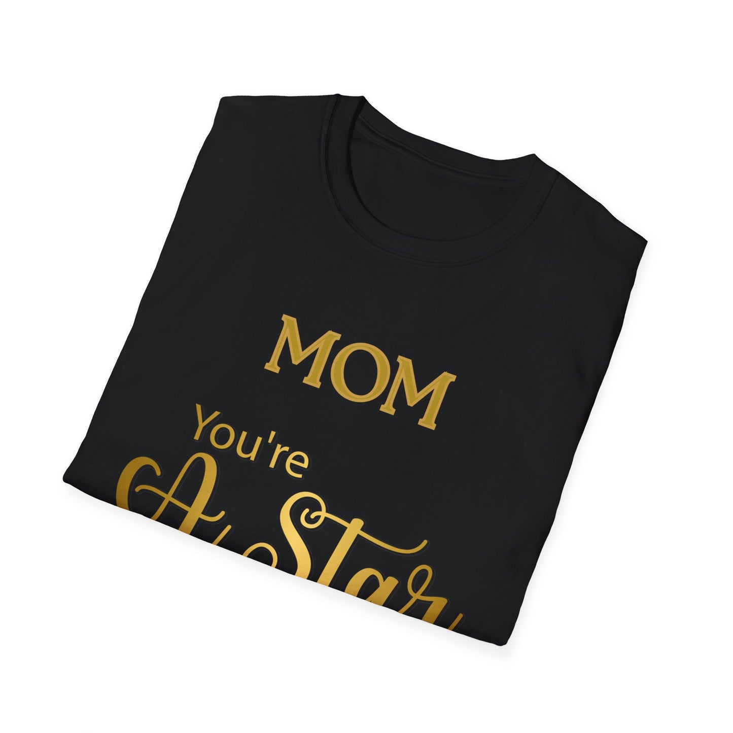 Mom You’re A Star T-Shirt