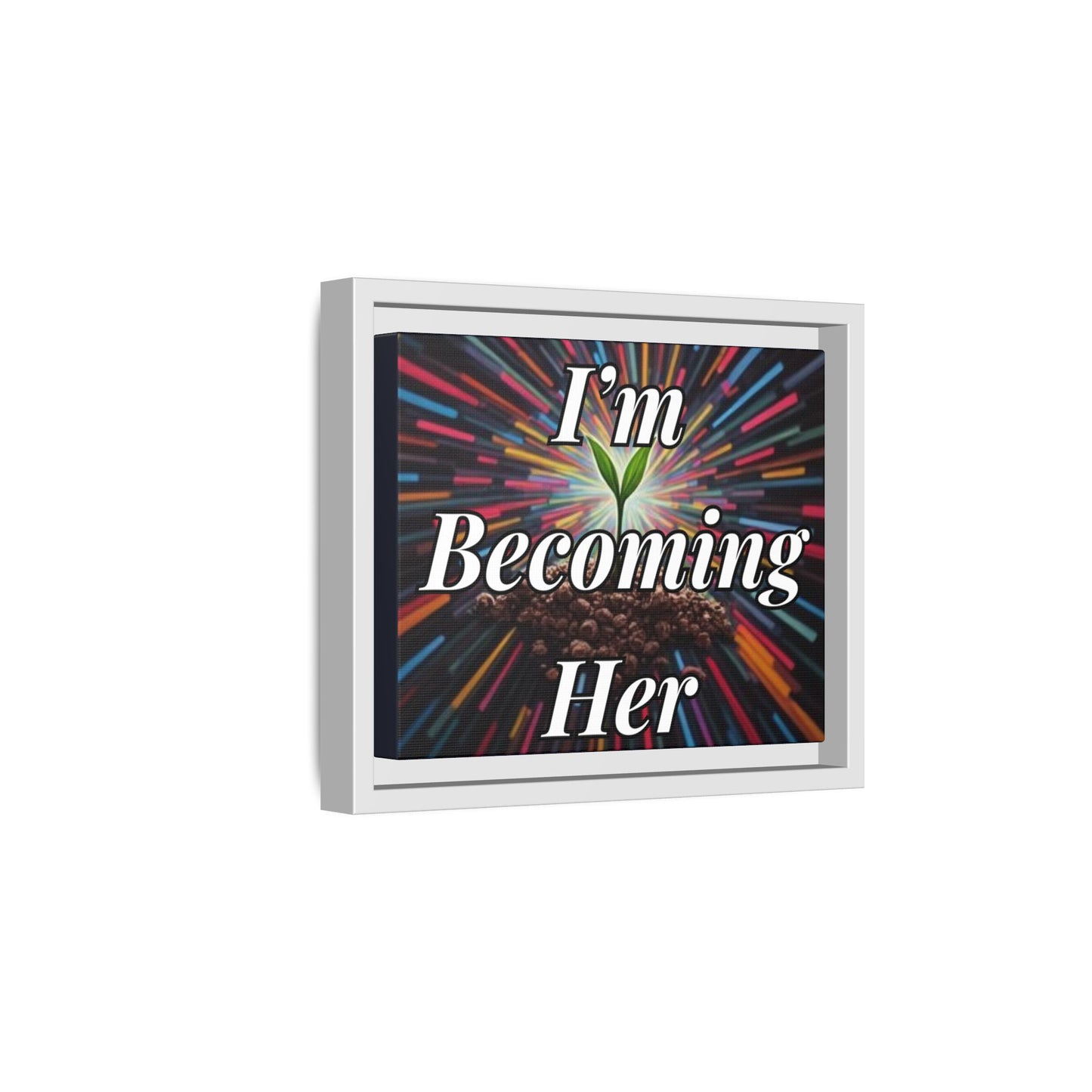 Framed Matte Canvas - "I'm Becoming Her" Inspirational Wall Art