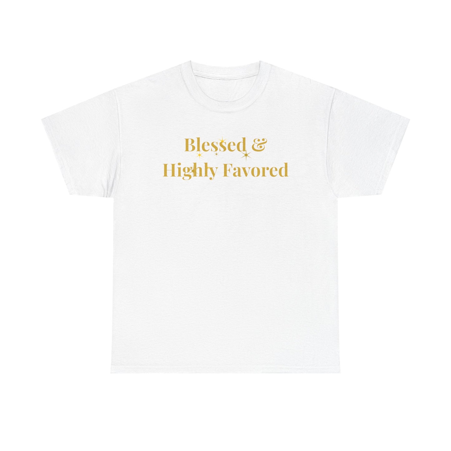 Blessed & Highly Favored T-Shirt | Inspirational Faith Tee