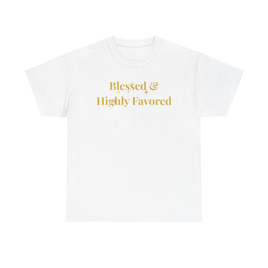 Blessed & Highly Favored T-Shirt | Inspirational Faith Tee