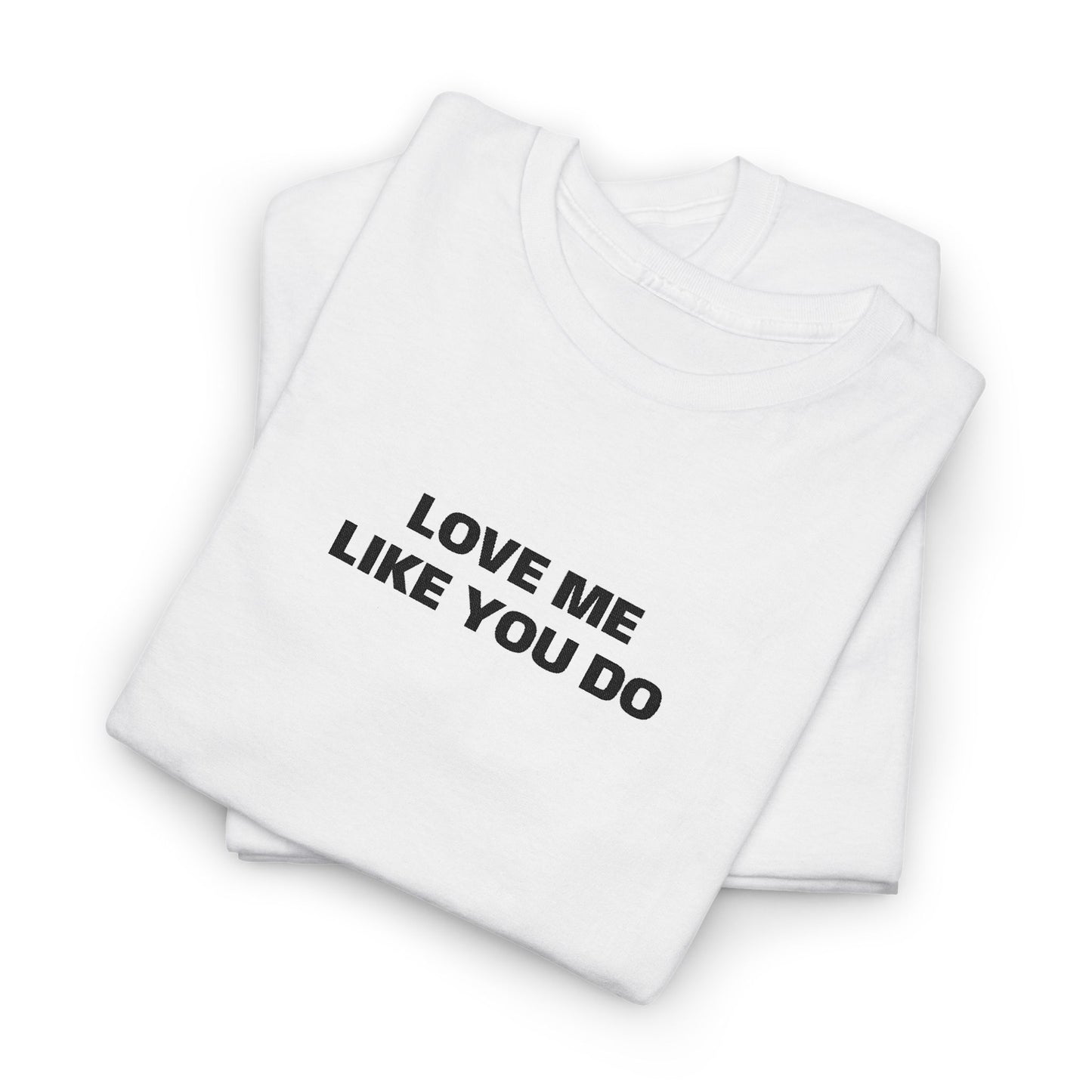 Love Me  T-Shirt  Graphic Tee