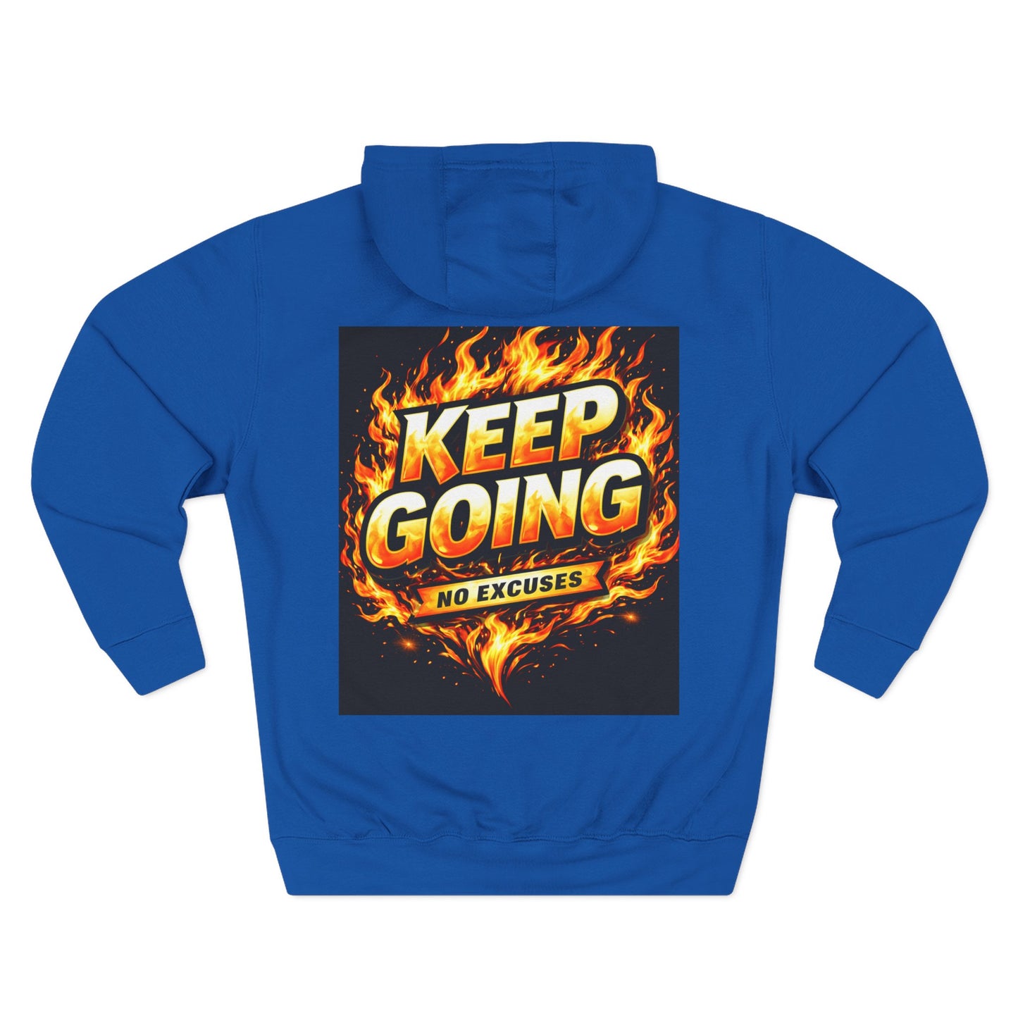 Keep Going No Excuses Hoodie | Motivational Flame Design