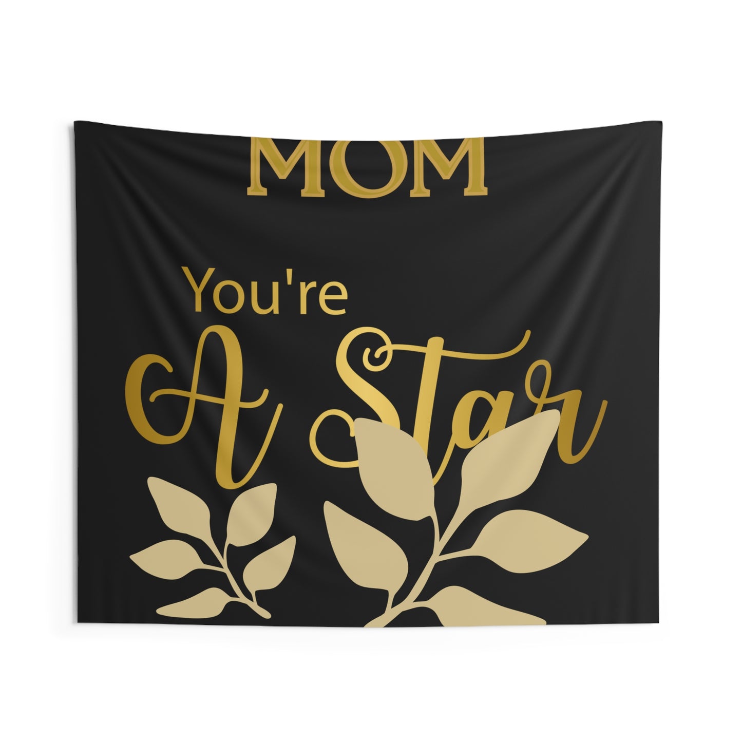 Mom You're A Star Tapestry | Indoor Wall Decor, Floral Script