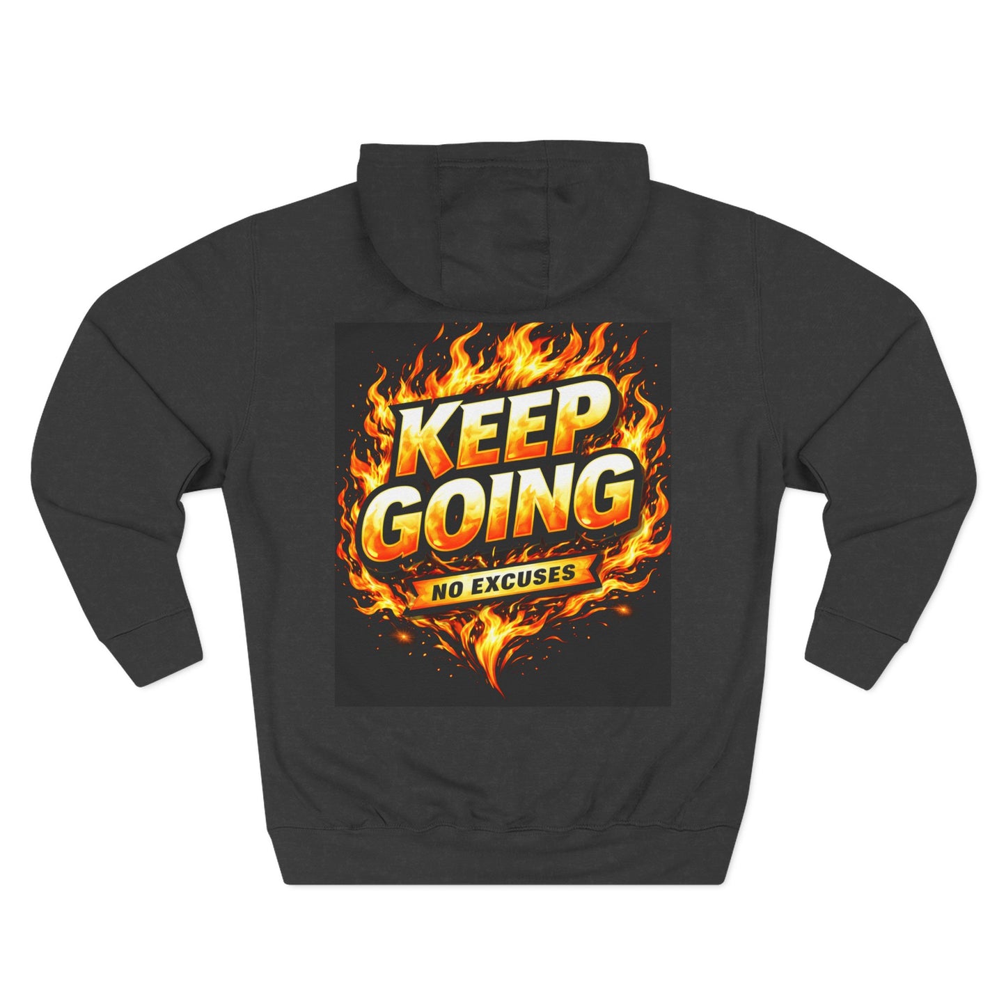 Keep Going No Excuses Hoodie | Motivational Flame Design