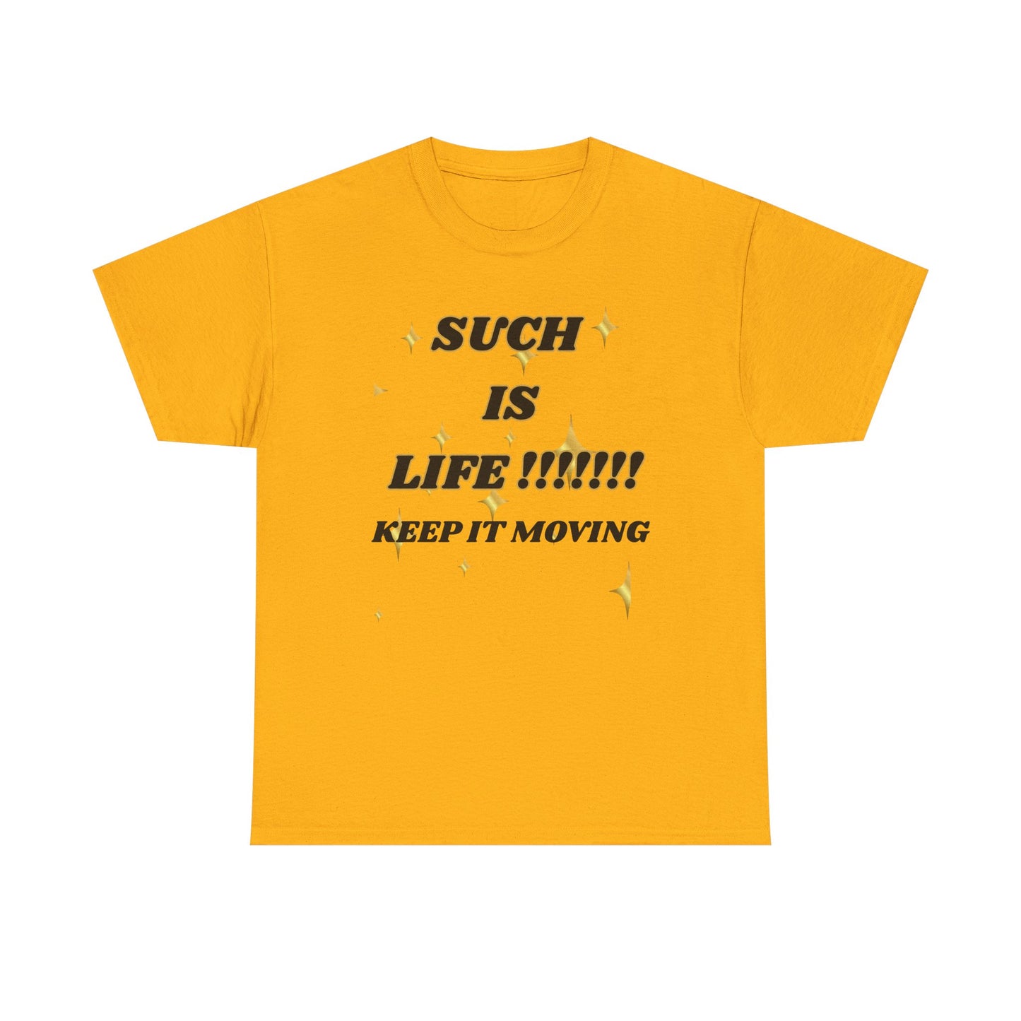 Such Is Life Tee — "Such Is Life!!!!! Keep It Moving" Graphic T‑Shirt