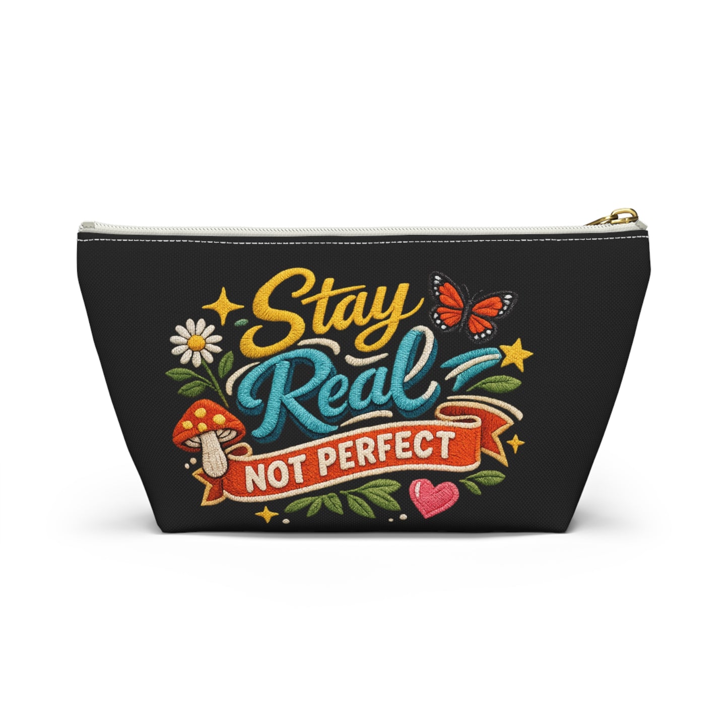 Stay Real Not Perfect Accessory Pouch | T-Bottom Makeup Bag