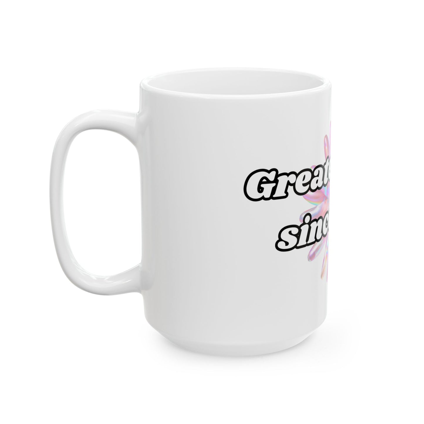 Greatest Mom Since 2007 Ceramic Mug — Mother's Day Gift, Personalized Year Coffee Cup