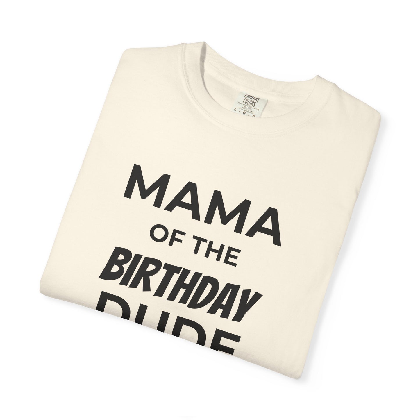 Mama of the Birthday Dude T-Shirt