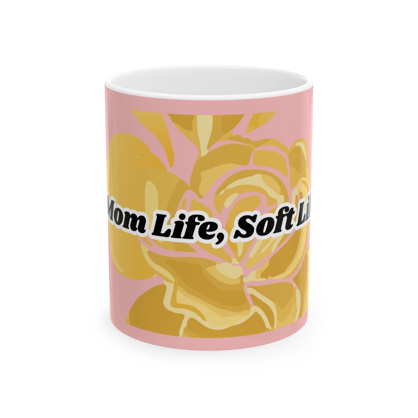 Mom Life, Soft Life Ceramic Mug — Pink Floral 11oz & 15oz Coffee Cup