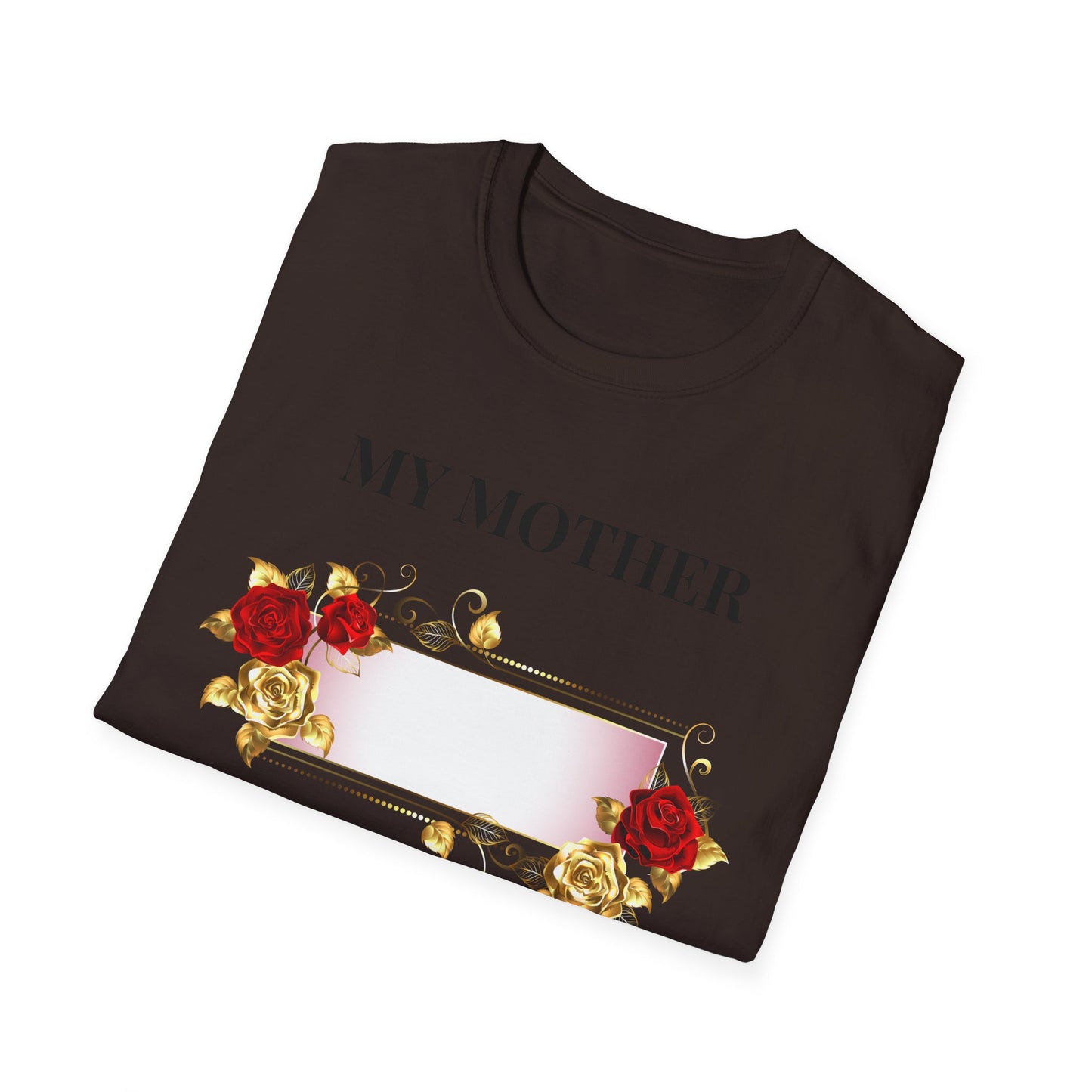 My Mother Floral T-Shirt — Elegant Rose Tribute Tee for Mother’s Day