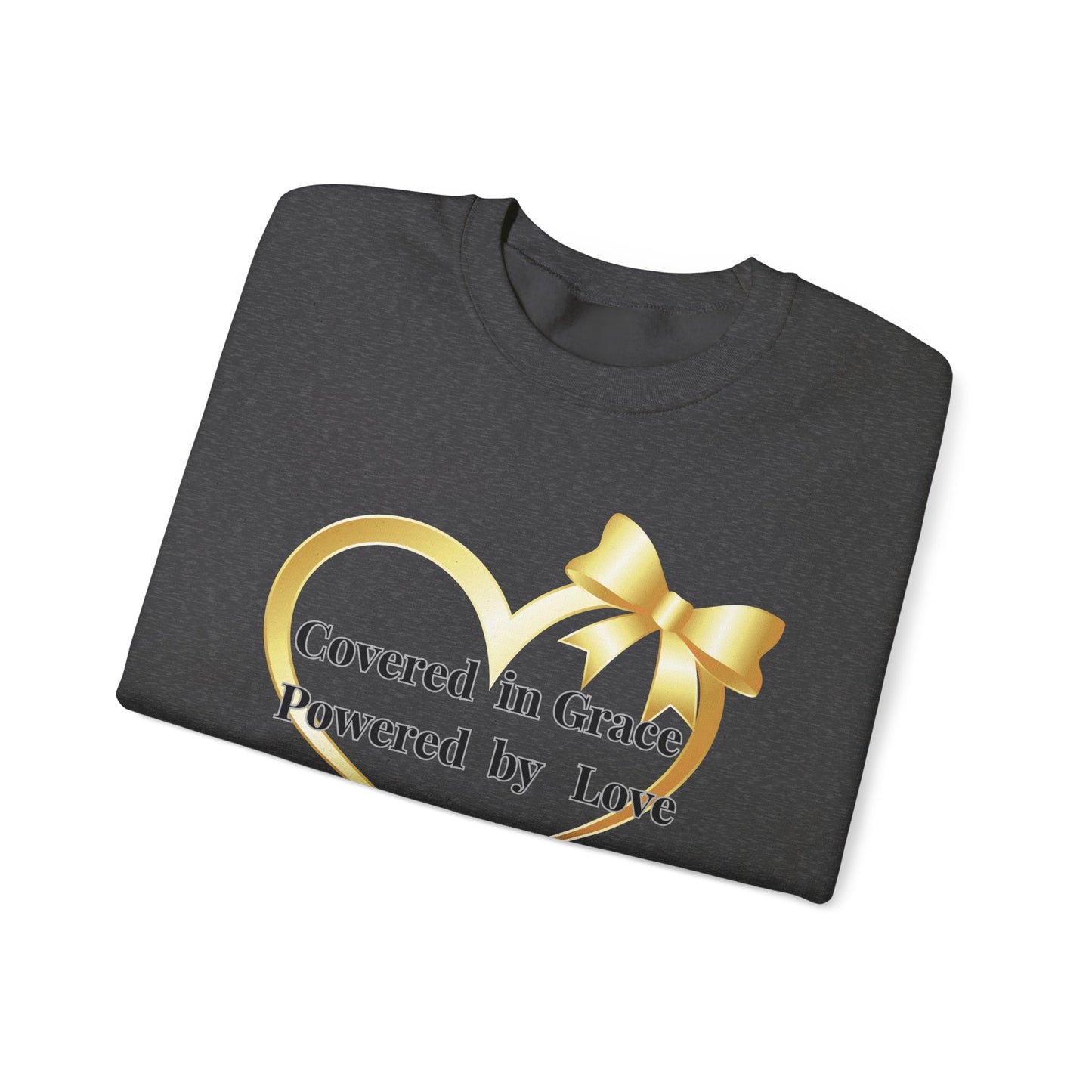 Crewneck Sweatshirt — "Covered in Grace Powered by Love" Gold Heart Design