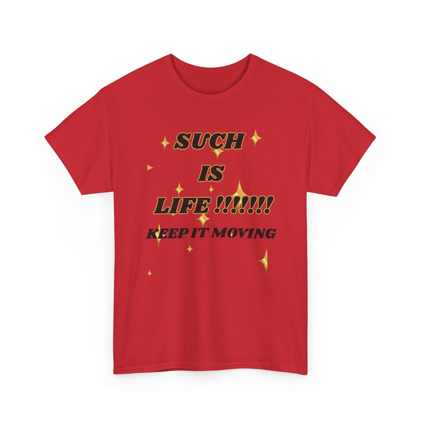 Such Is Life Tee — "Such Is Life!!!!! Keep It Moving" Graphic T‑Shirt
