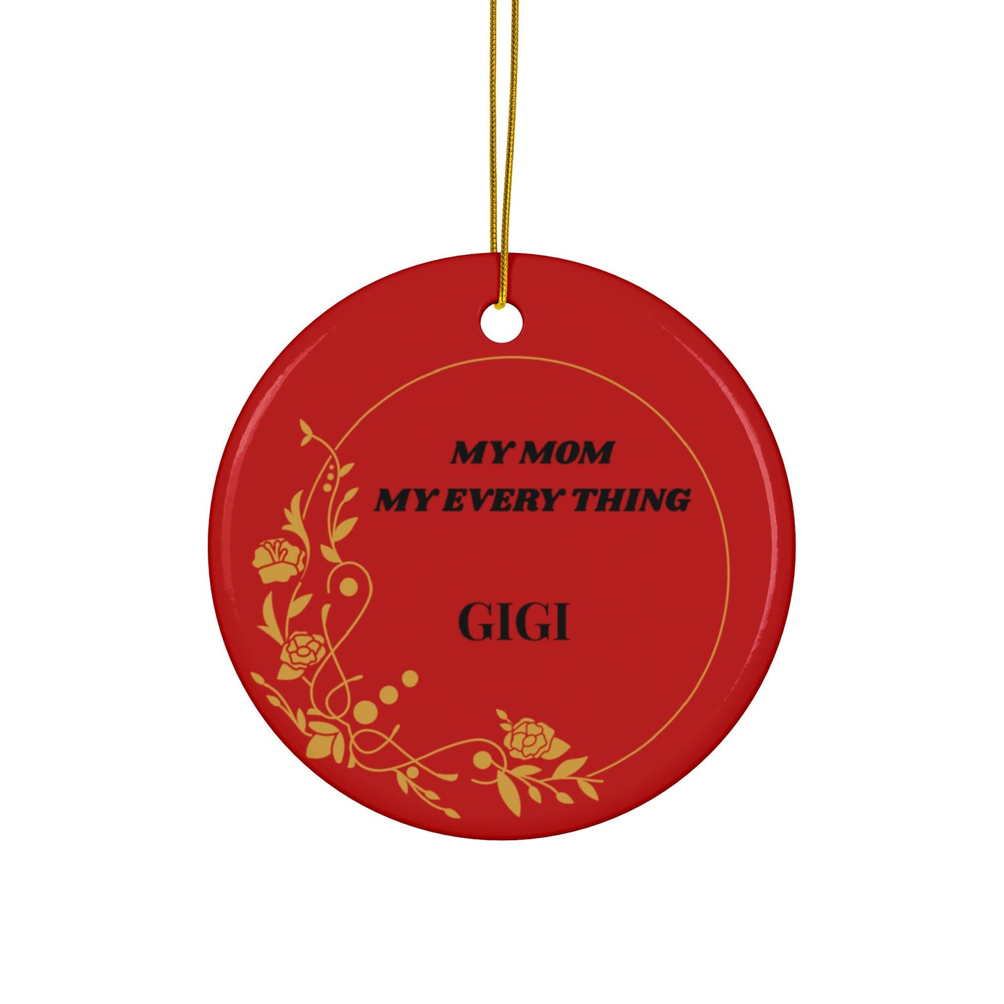 My Mom My Everything Gigi Ceramic Ornament | Round Double-Sided