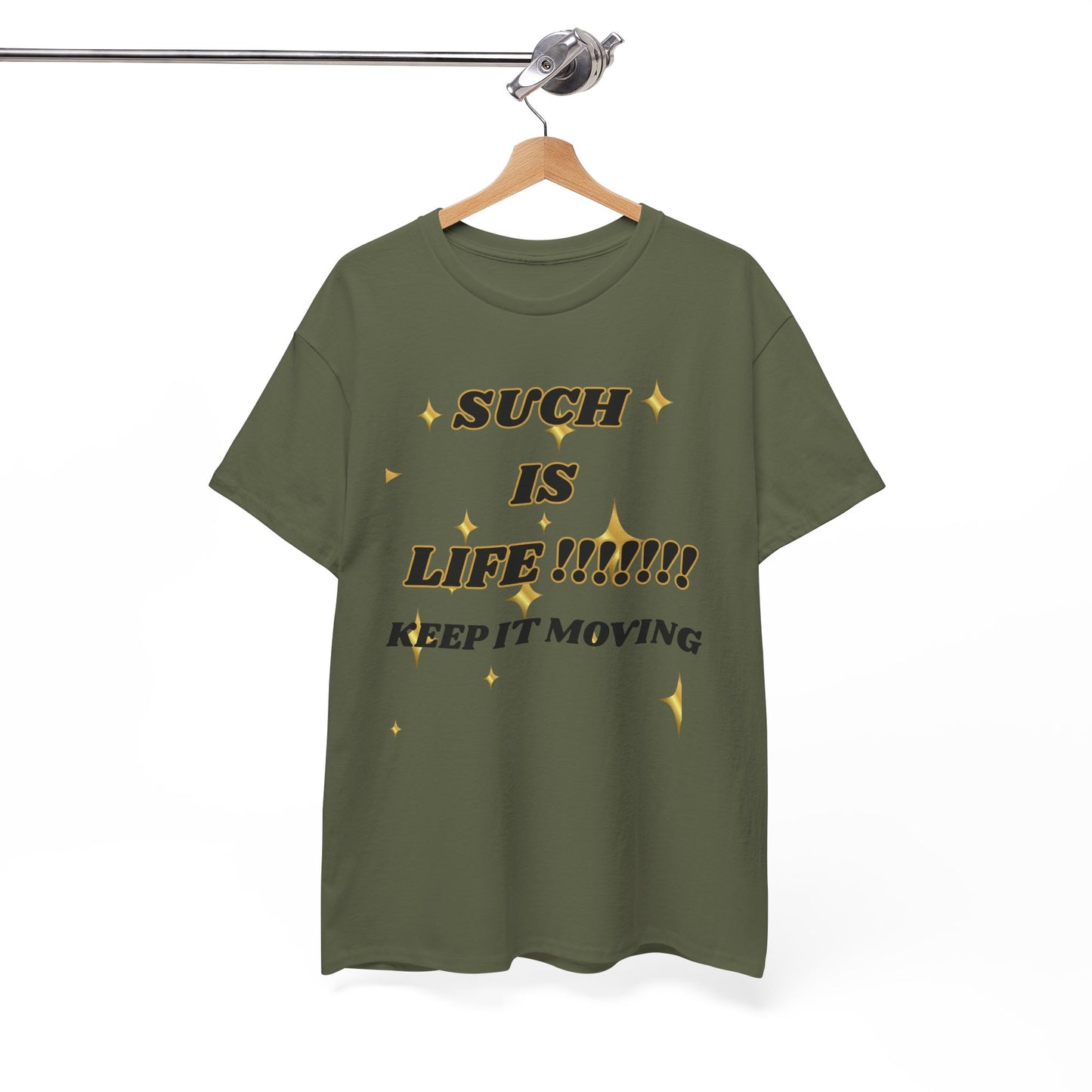Such Is Life Tee — "Such Is Life!!!!! Keep It Moving" Graphic T‑Shirt