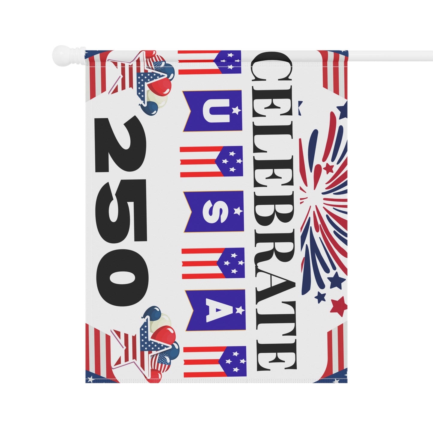 Celebrate USA 250 Garden Flag | Patriotic Garden Banner, 4th of July Outdoor Decor