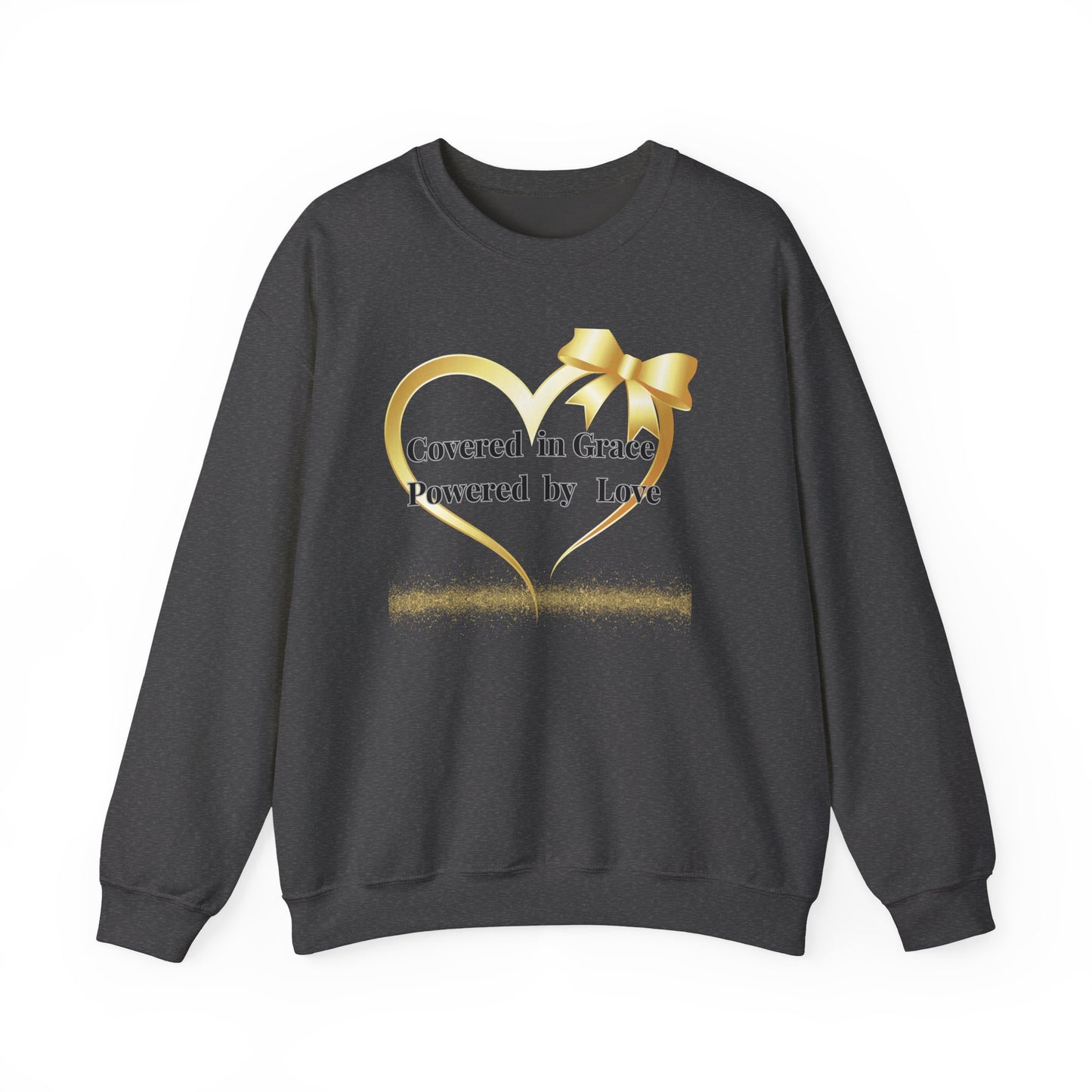 Crewneck Sweatshirt — "Covered in Grace Powered by Love" Heart Design