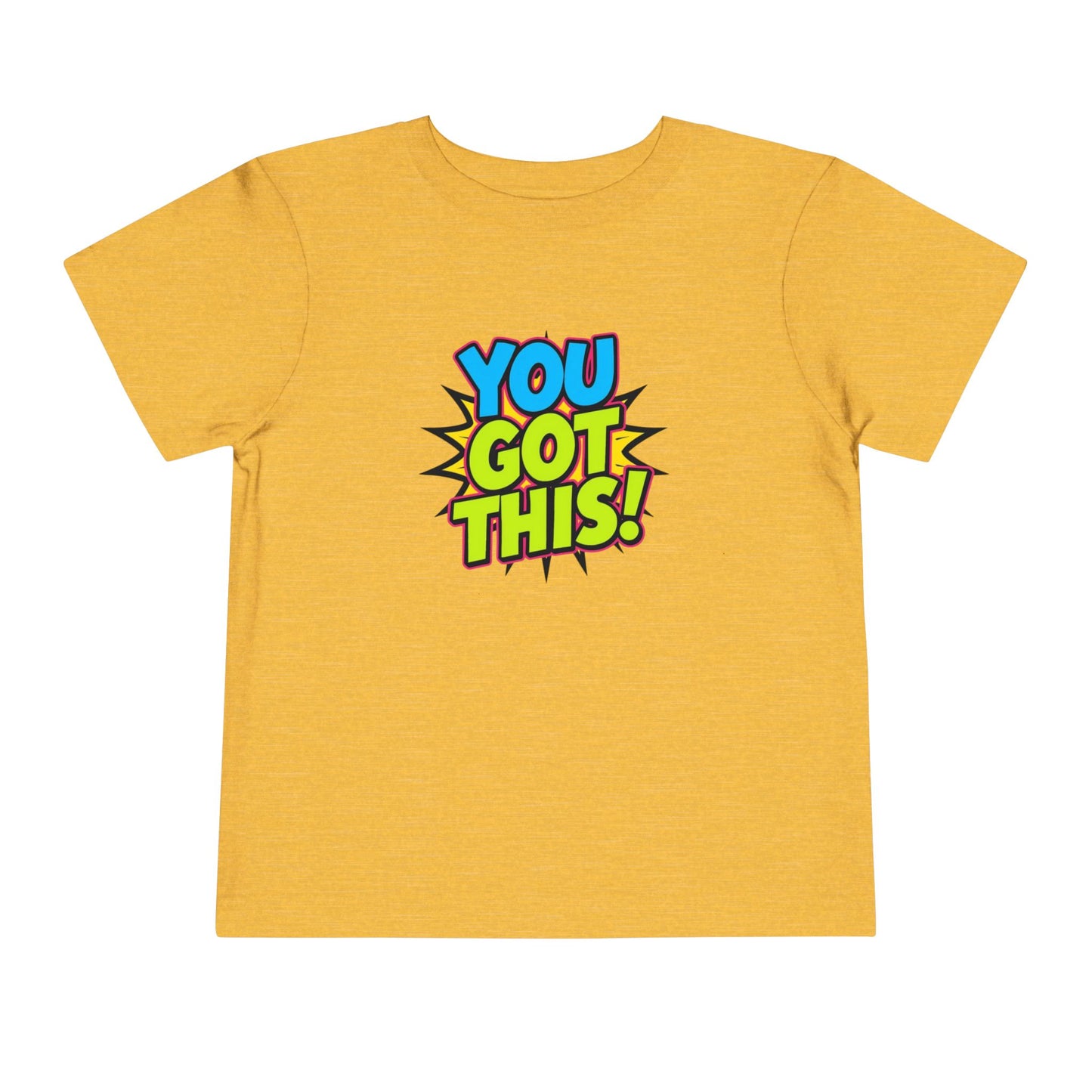 You Got This! Toddler Tee — Colorful Motivational Graphic Shirt