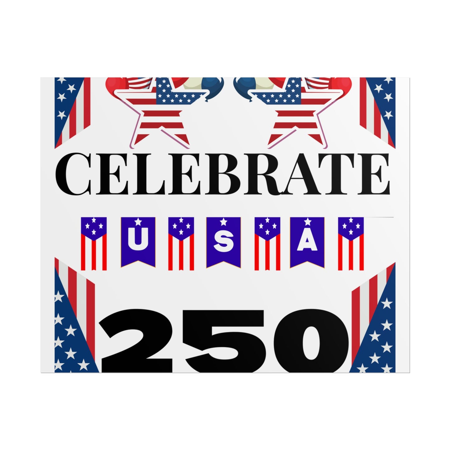 Celebrate USA 250 Rolled Poster | Patriotic Fourth of July Decor