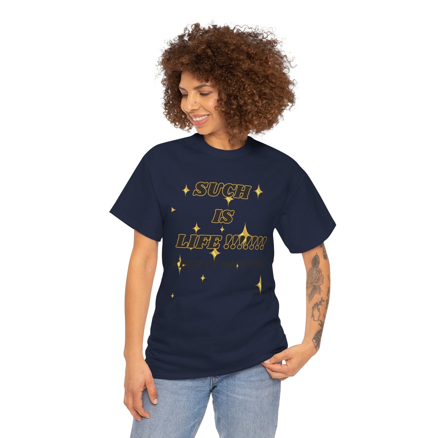 Such Is Life Tee — "Such Is Life!!!!! Keep It Moving" Graphic T‑Shirt