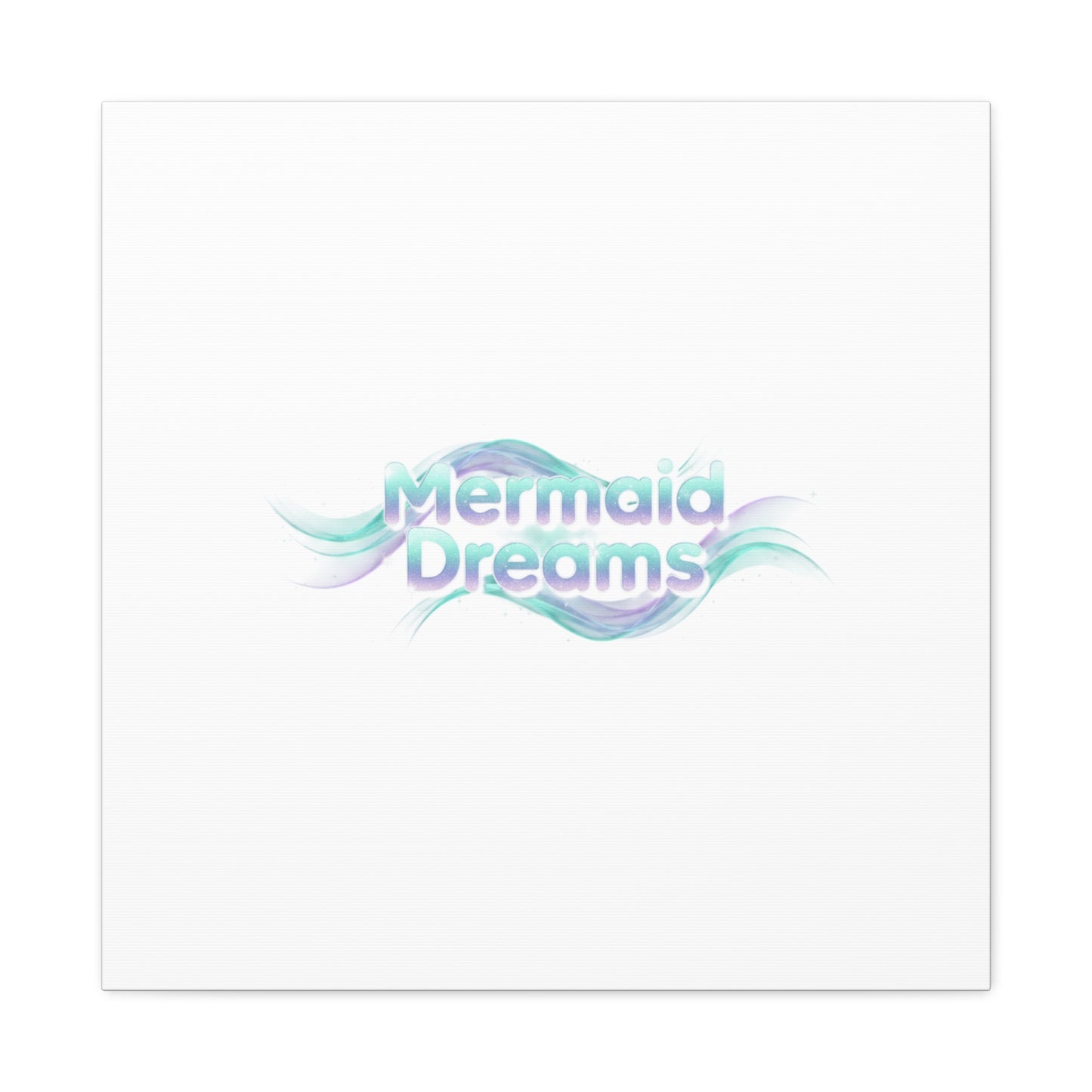 Mermaid Dreams Matte Canvas | iridescent text, pearly word accent