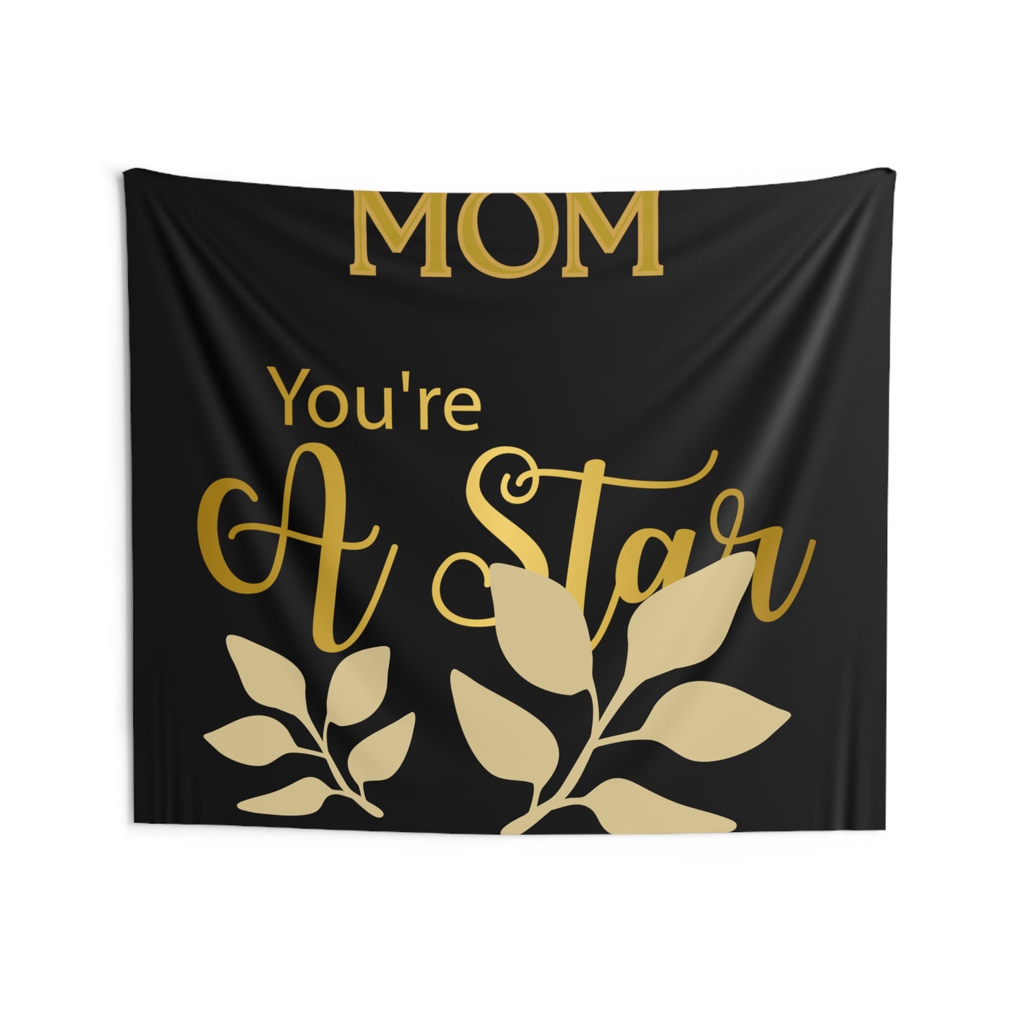 Mom You're A Star Tapestry | Indoor Wall Decor, Floral Script