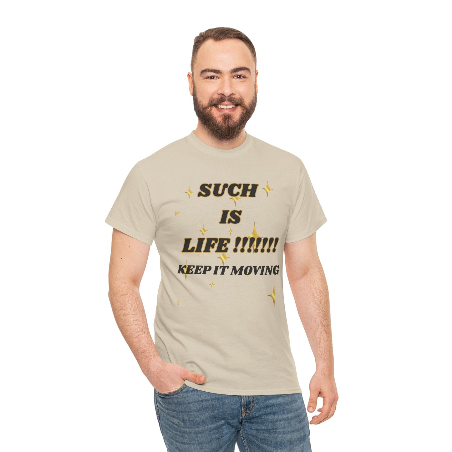 Such Is Life Tee — "Such Is Life!!!!! Keep It Moving" Graphic T‑Shirt