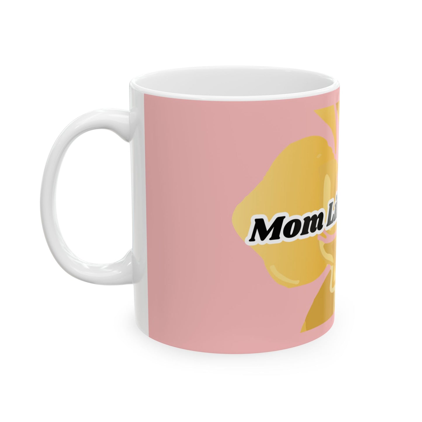 Mom Life, Soft Life Ceramic Mug — Pink Floral 11oz & 15oz Coffee Cup
