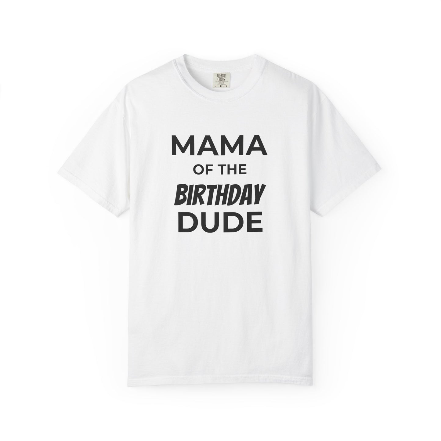 Mama of the Birthday Dude T-Shirt