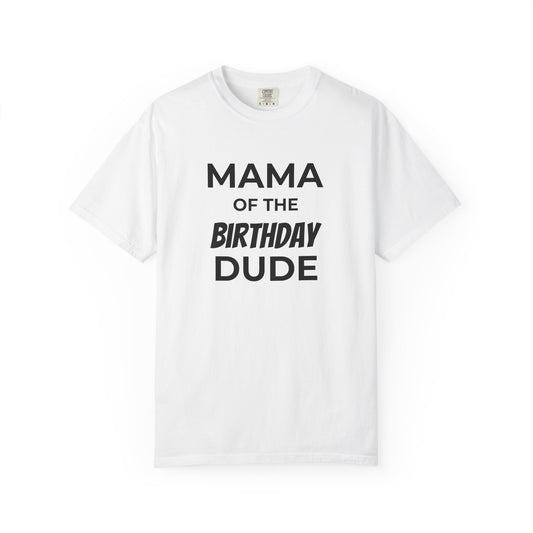 Mama of the Birthday Dude T-Shirt