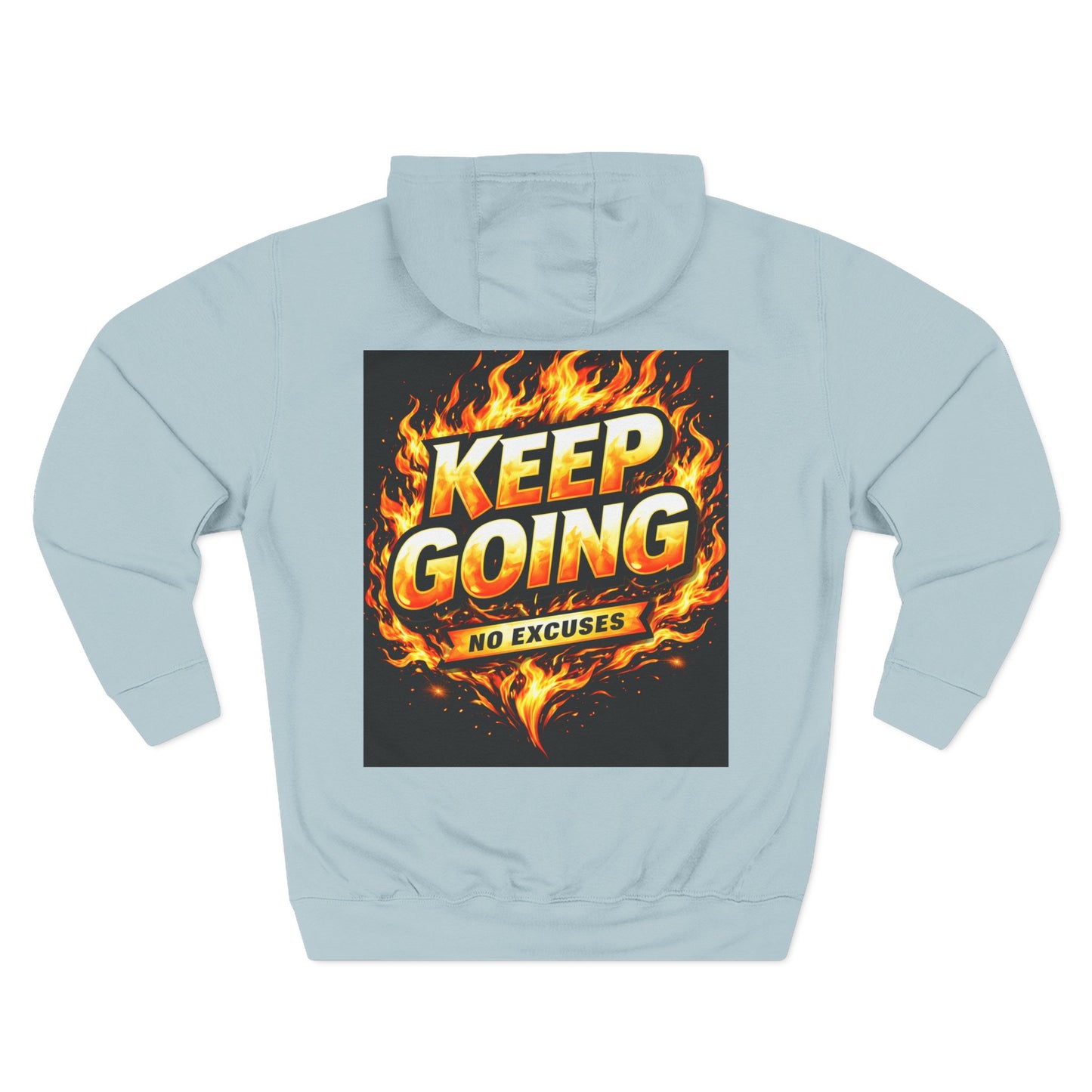 Keep Going No Excuses Hoodie | Motivational Flame Design